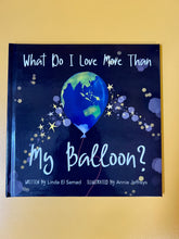 Load image into Gallery viewer, What Do I Love More Than My Balloon?