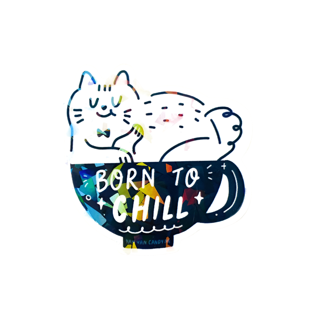 Holographic Sticker: Born to be Chill