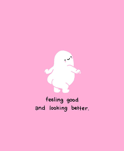 ‘Feeling good and looking better’ A4 print by Makingshit