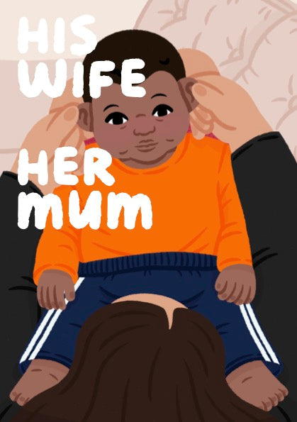 ‘His wife, her mum’ zine