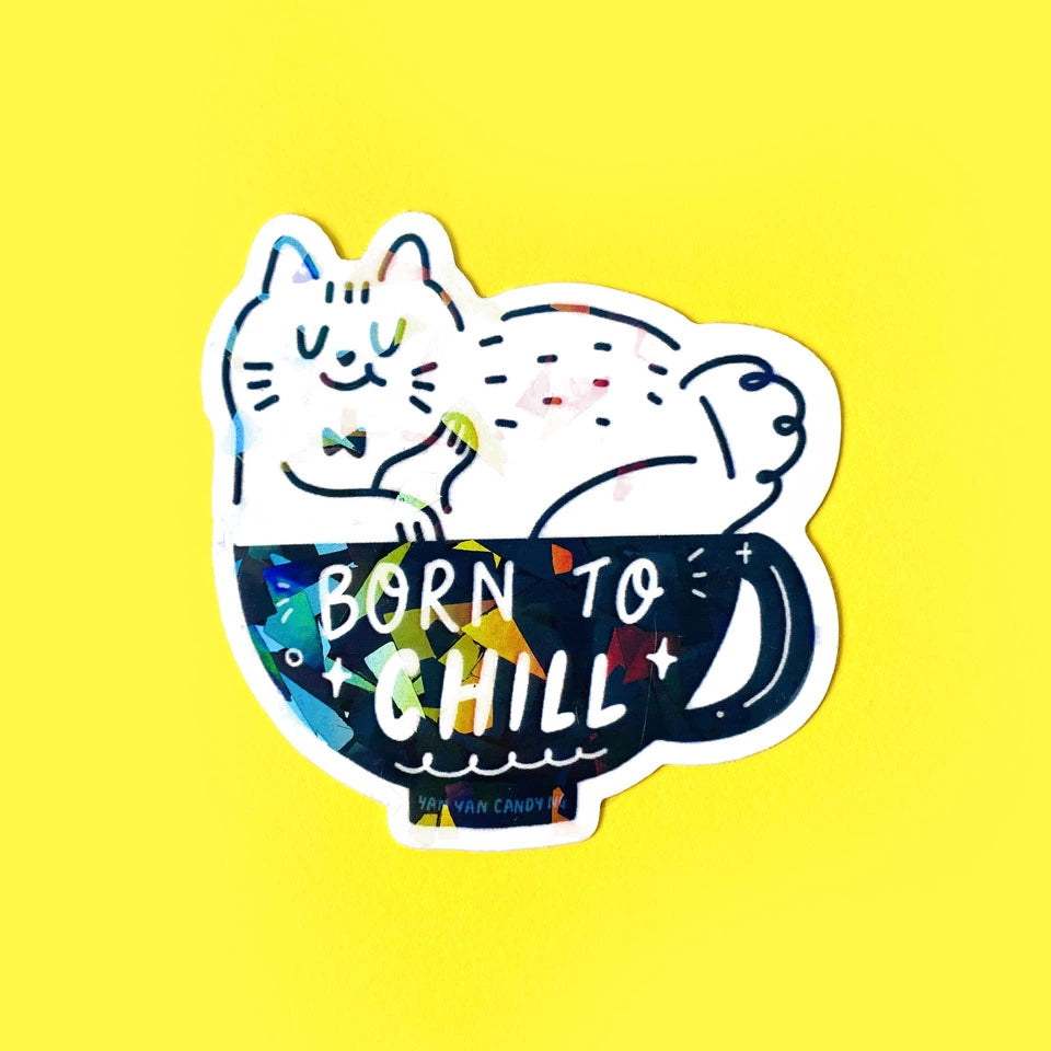 Holographic Sticker: Born to be Chill