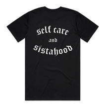 Load image into Gallery viewer, SELF CARE AND SISTAHOOD TEE