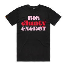 Load image into Gallery viewer, BIG AUNTY ENERGY TEE